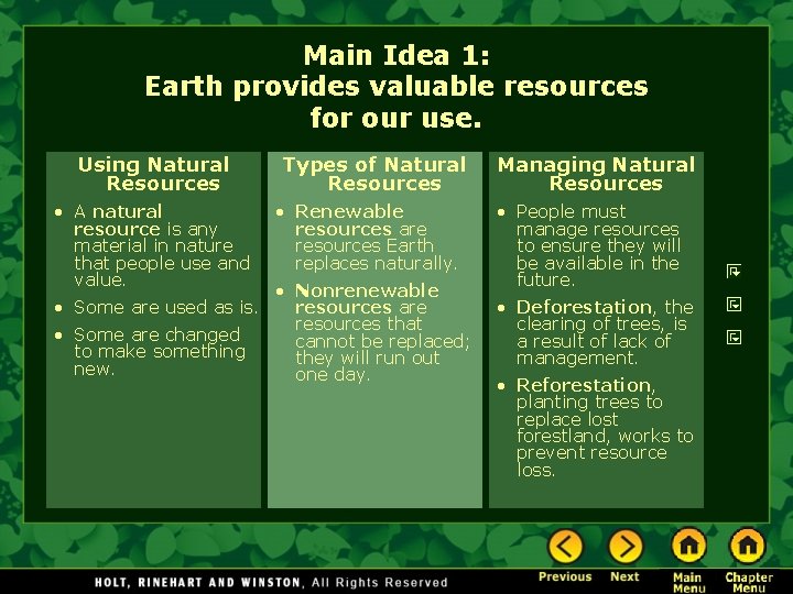 Main Idea 1: Earth provides valuable resources for our use. Using Natural Resources •