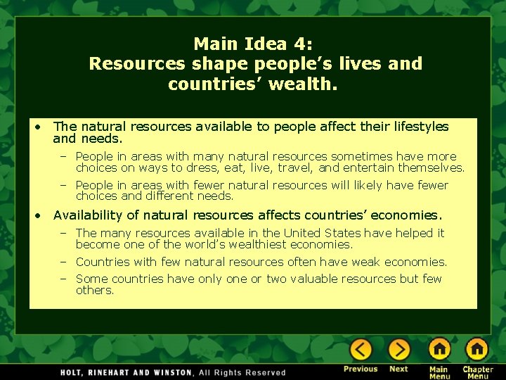 Main Idea 4: Resources shape people’s lives and countries’ wealth. • The natural resources