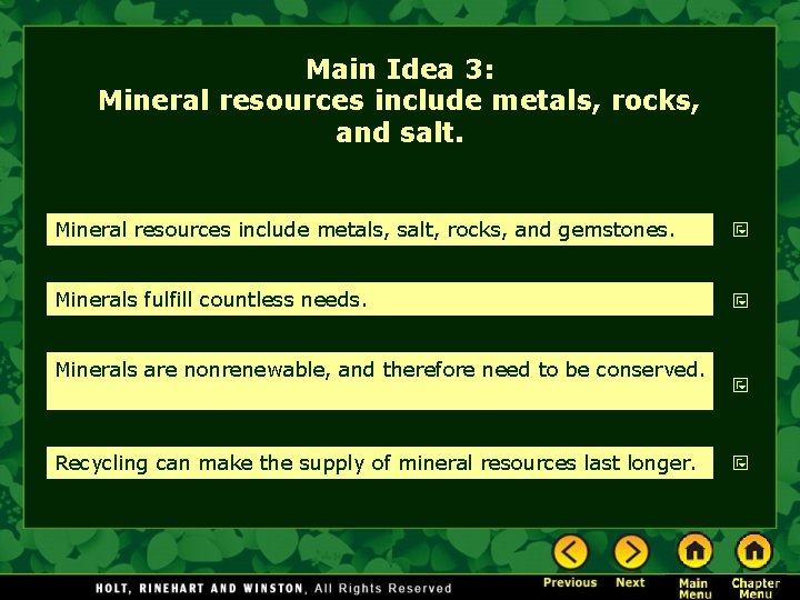 Main Idea 3: Mineral resources include metals, rocks, and salt. Mineral resources include metals,