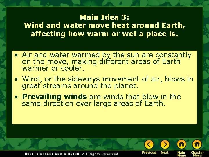 Main Idea 3: Wind and water move heat around Earth, affecting how warm or