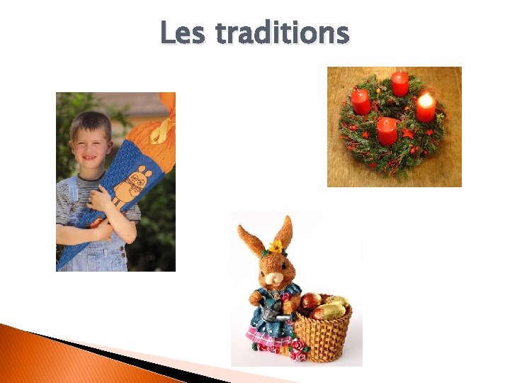 Les traditions 