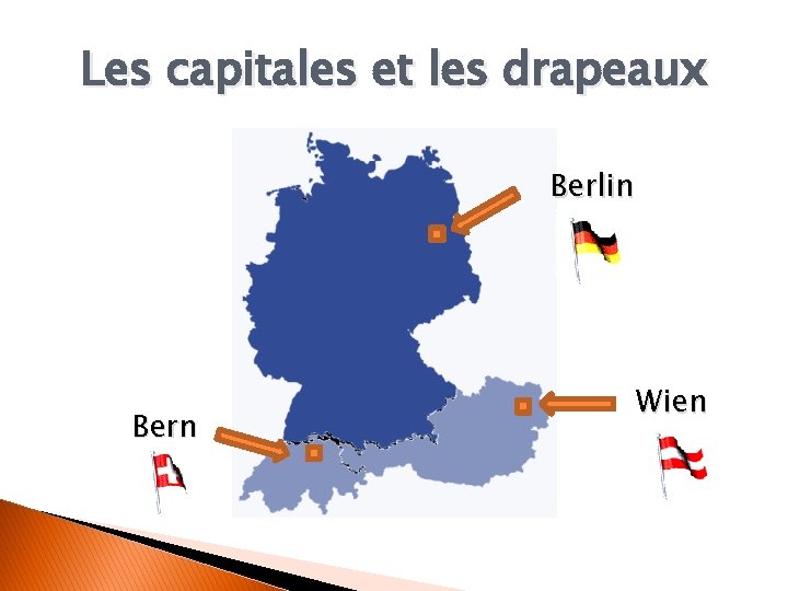 Les capitales et les drapeaux Berlin Bern Wien 