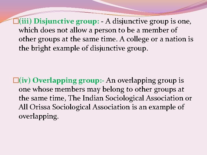 �(iii) Disjunctive group: - A disjunctive group is one, which does not allow a
