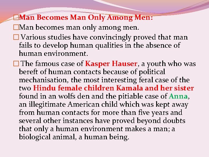 �Man Becomes Man Only Among Men: �Man becomes man only among men. � Various