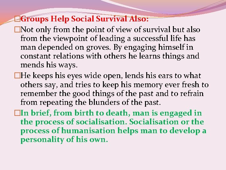 �Groups Help Social Survival Also: �Not only from the point of view of survival