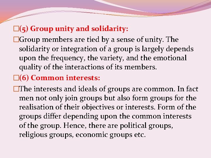 �(5) Group unity and solidarity: �Group members are tied by a sense of unity.