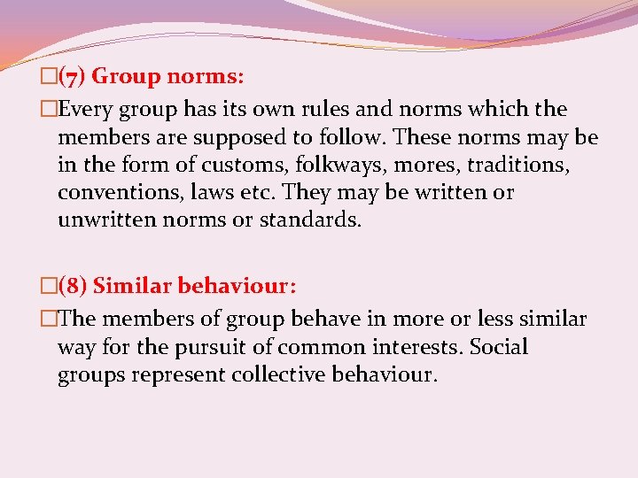 �(7) Group norms: �Every group has its own rules and norms which the members
