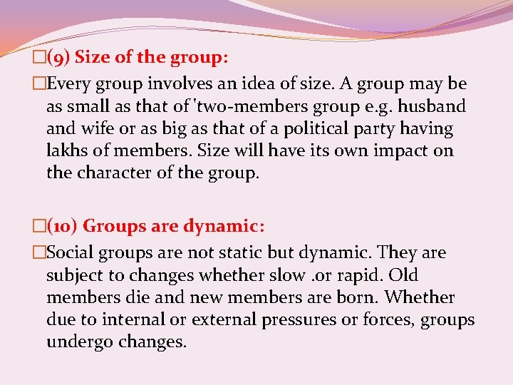 �(9) Size of the group: �Every group involves an idea of size. A group