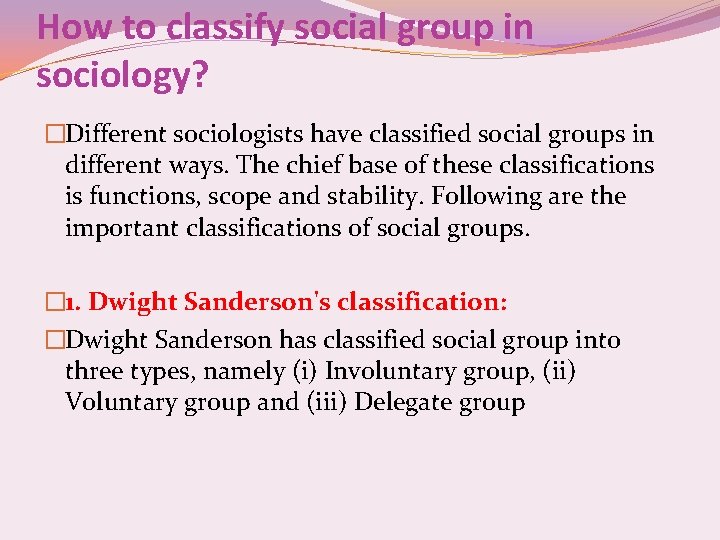 How to classify social group in sociology? �Different sociologists have classified social groups in