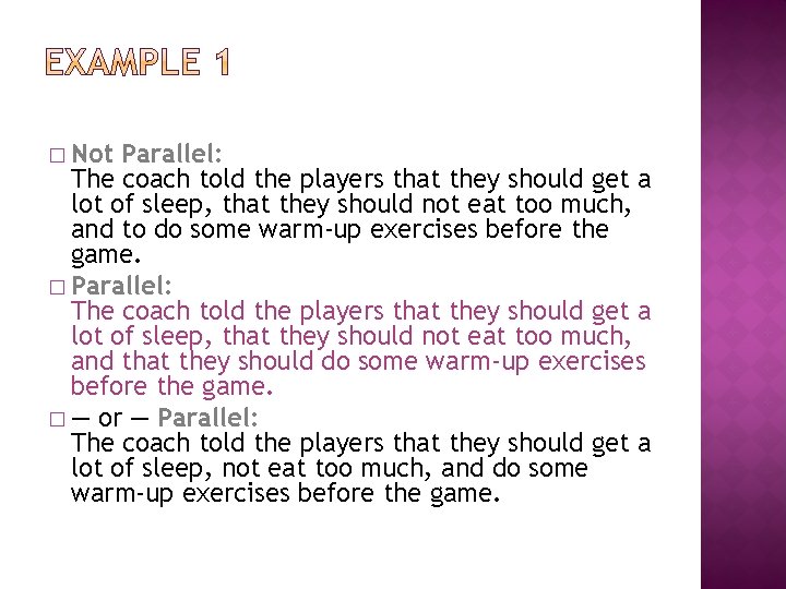 � Not Parallel: The coach told the players that they should get a lot � Not Parallel: The coach told the players that they should get a lot