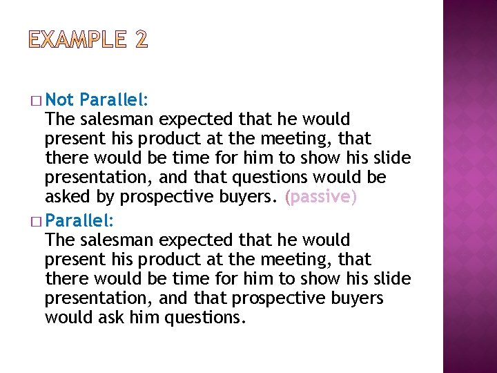 � Not Parallel: The salesman expected that he would present his product at the � Not Parallel: The salesman expected that he would present his product at the