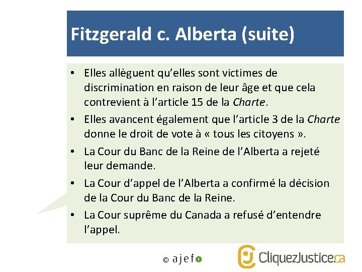 Fitzgerald c. Alberta (suite) • Elles allèguent qu’elles sont victimes de discrimination en raison