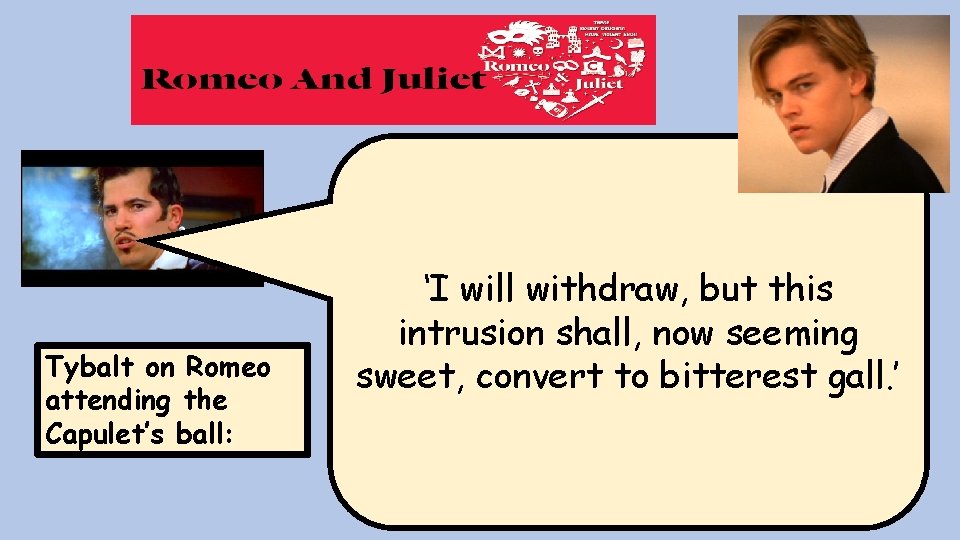 Tybalt on Romeo attending the Capulet’s ball: ‘I will withdraw, but this intrusion shall, Tybalt on Romeo attending the Capulet’s ball: ‘I will withdraw, but this intrusion shall,