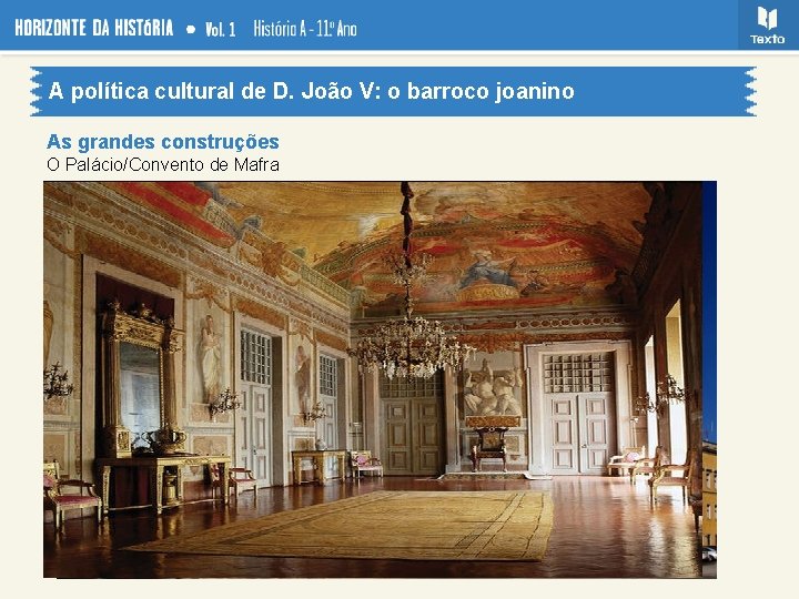 A política cultural de D. João V: o barroco joanino As grandes construções O