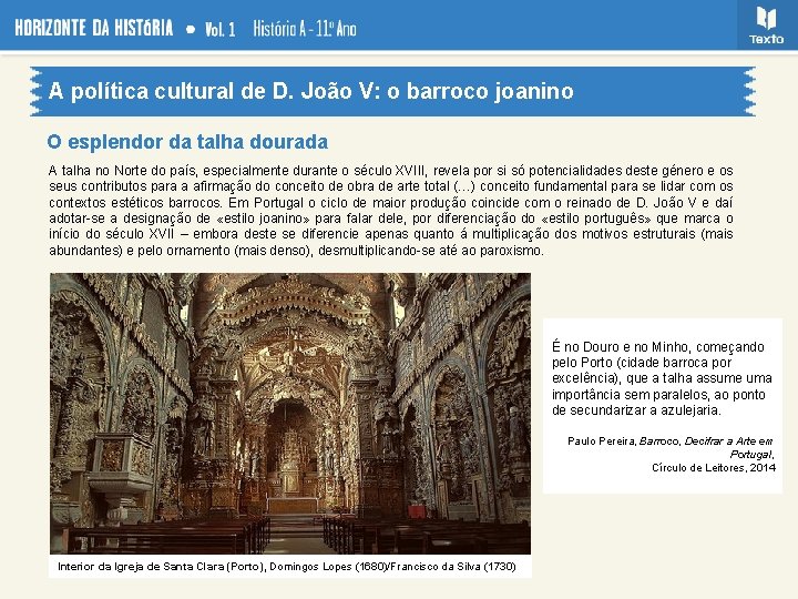 A política cultural de D. João V: o barroco joanino O esplendor da talha