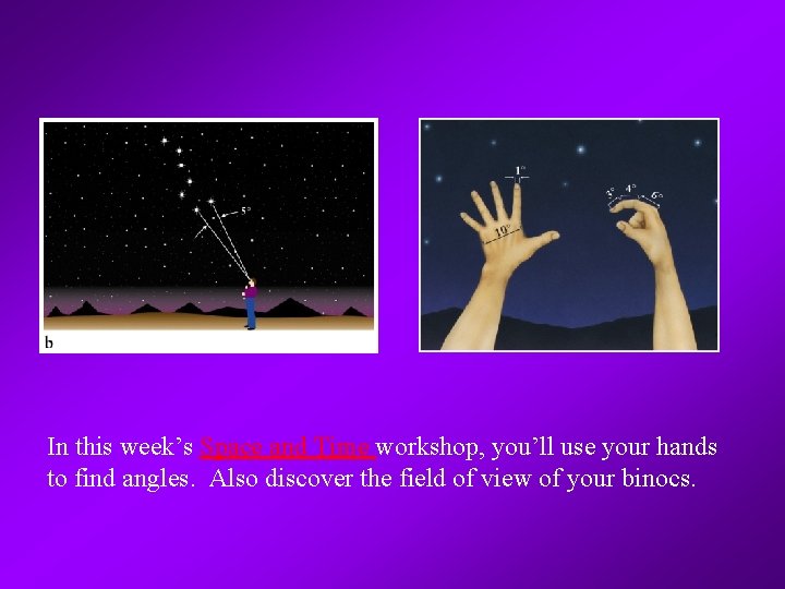 In this week’s Space and Time workshop, you’ll use your hands to find angles.