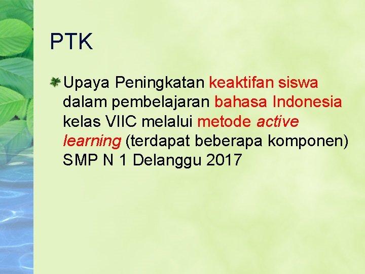 PTK Upaya Peningkatan keaktifan siswa dalam pembelajaran bahasa Indonesia kelas VIIC melalui metode active