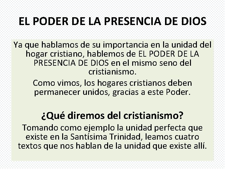 EL PODER DE LA PRESENCIA DE DIOS Ya que hablamos de su importancia en