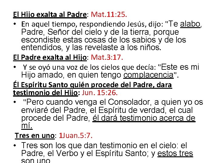 El Hijo exalta al Padre: Mat. 11: 25. • En aquel tiempo, respondiendo Jesús,