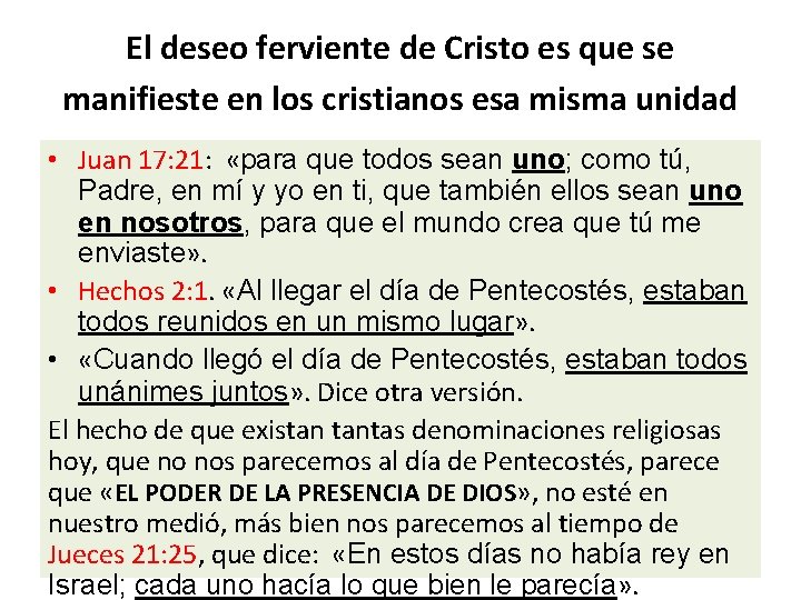 El deseo ferviente de Cristo es que se manifieste en los cristianos esa misma