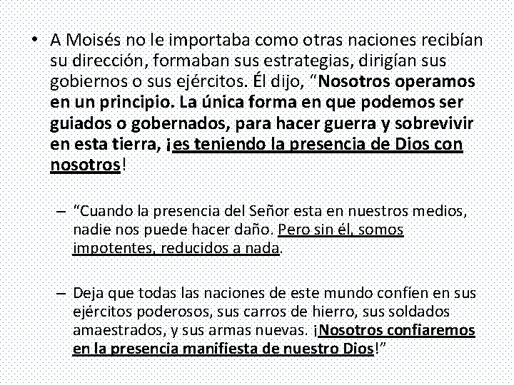  • A Moisés no le importaba como otras naciones recibían su dirección, formaban