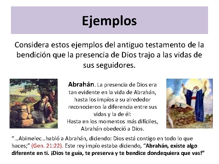Ejemplos Considera estos ejemplos del antiguo testamento de la bendición que la presencia de