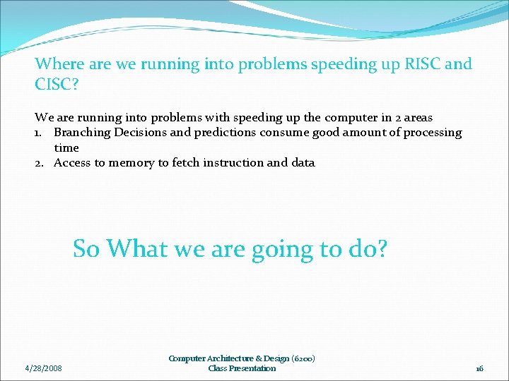 Where are we running into problems speeding up RISC and CISC? We are running