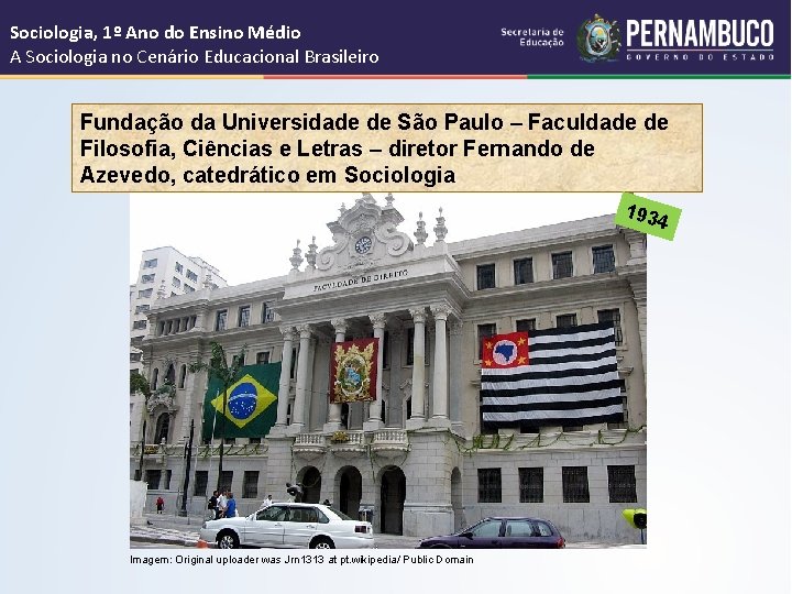 Sociologia, 1º Ano do Ensino Médio A Sociologia no Cenário Educacional Brasileiro Fundação da
