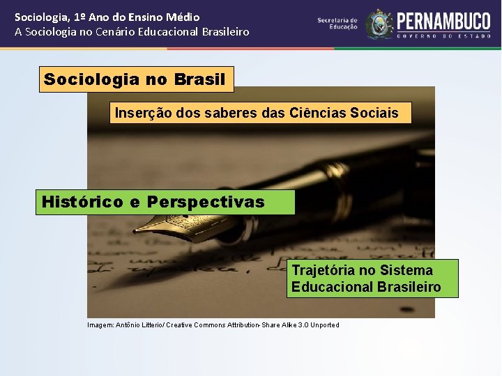 Sociologia, 1º Ano do Ensino Médio A Sociologia no Cenário Educacional Brasileiro Sociologia no