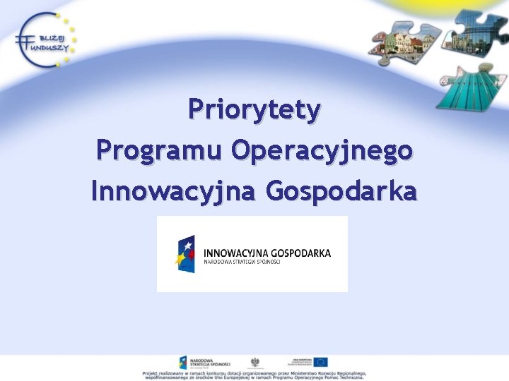 Priorytety Programu Operacyjnego Innowacyjna Gospodarka 