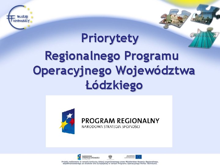 Priorytety Regionalnego Programu Operacyjnego Województwa Łódzkiego 