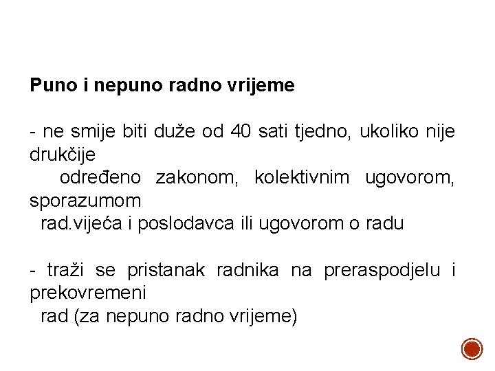 Puno i nepuno radno vrijeme - ne smije biti duže od 40 sati tjedno,