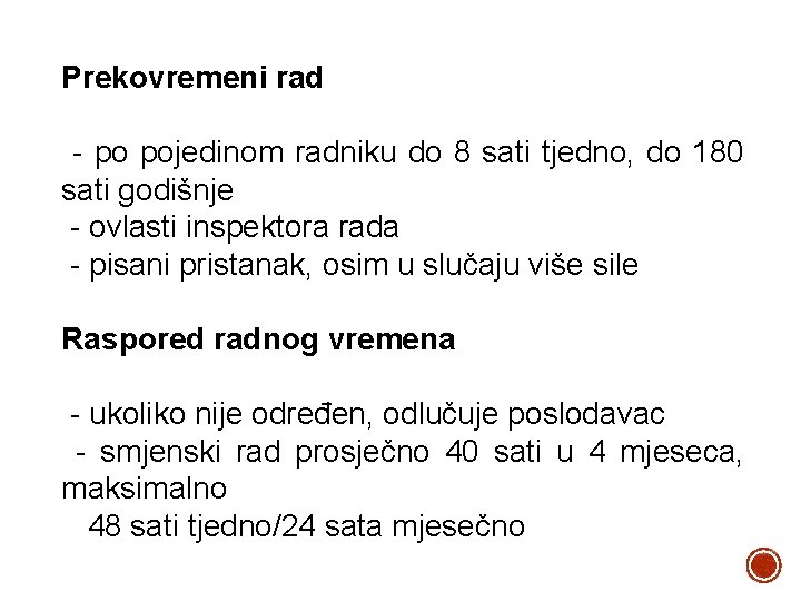 Prekovremeni rad - po pojedinom radniku do 8 sati tjedno, do 180 sati godišnje