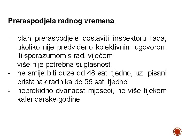 Preraspodjela radnog vremena - plan preraspodjele dostaviti inspektoru rada, ukoliko nije predviđeno kolektivnim ugovorom