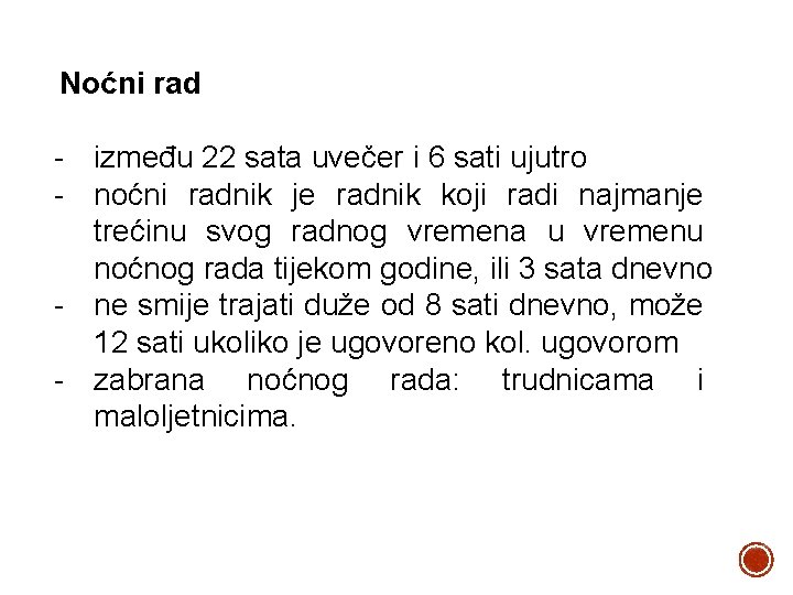 Noćni rad - između 22 sata uvečer i 6 sati ujutro - noćni radnik