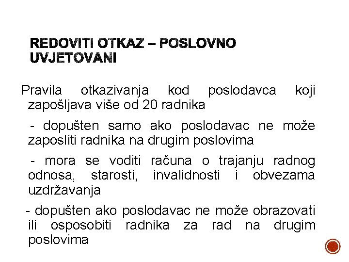 Pravila otkazivanja kod poslodavca zapošljava više od 20 radnika koji - dopušten samo ako