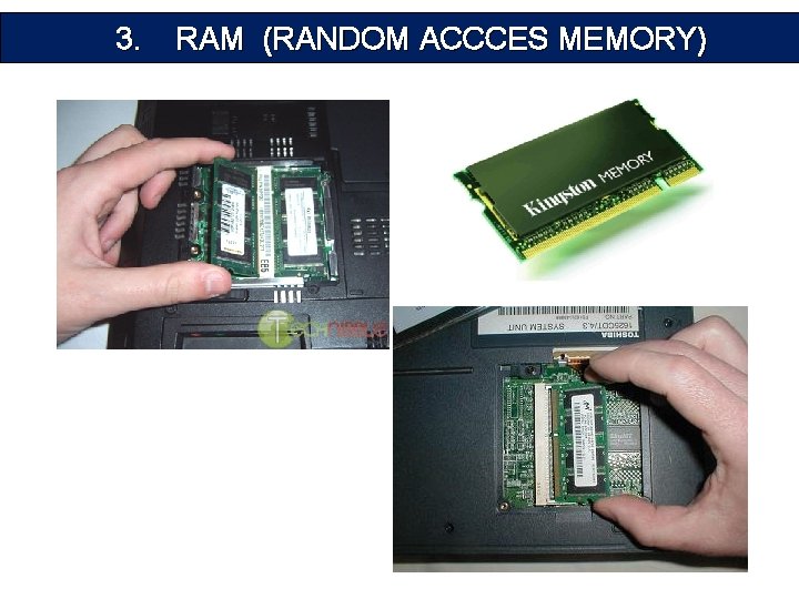 3. RAM (RANDOM ACCCES MEMORY) 