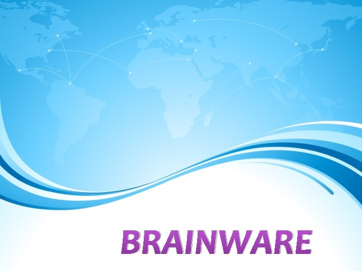 BRAINWARE 