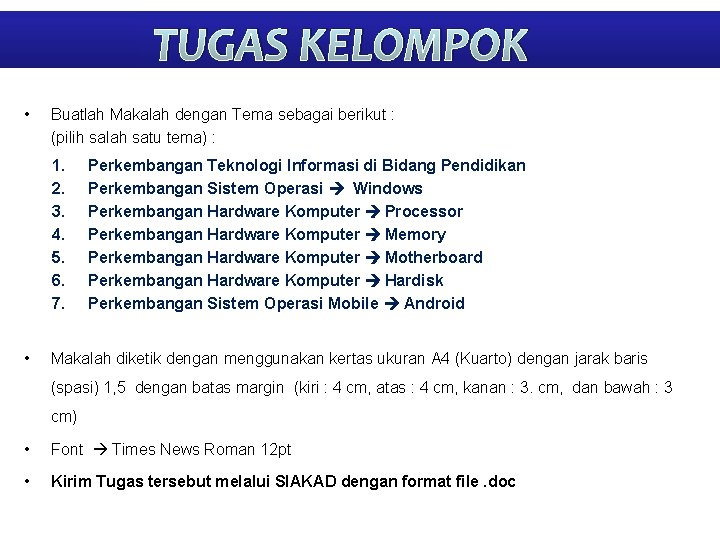 TUGAS KELOMPOK • Buatlah Makalah dengan Tema sebagai berikut : (pilih salah satu tema)