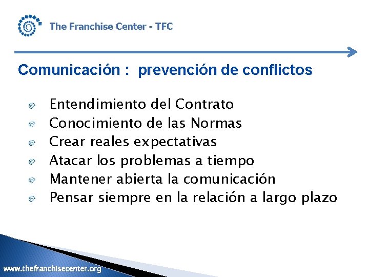 Comunicación : prevención de conflictos Entendimiento del Contrato Conocimiento de las Normas Crear reales