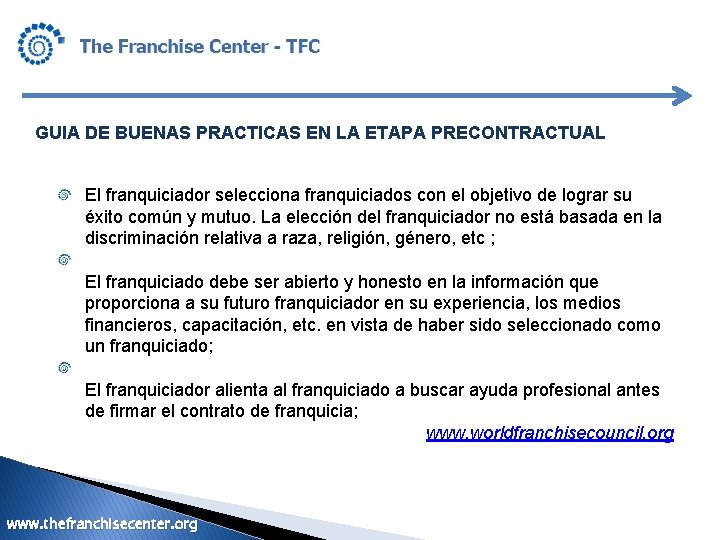 GUIA DE BUENAS PRACTICAS EN LA ETAPA PRECONTRACTUAL El franquiciador selecciona franquiciados con el