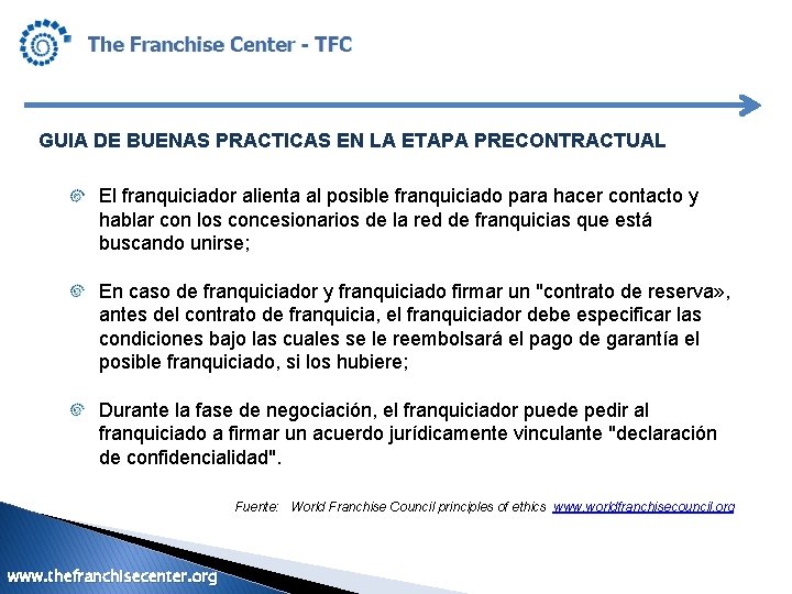 GUIA DE BUENAS PRACTICAS EN LA ETAPA PRECONTRACTUAL El franquiciador alienta al posible franquiciado