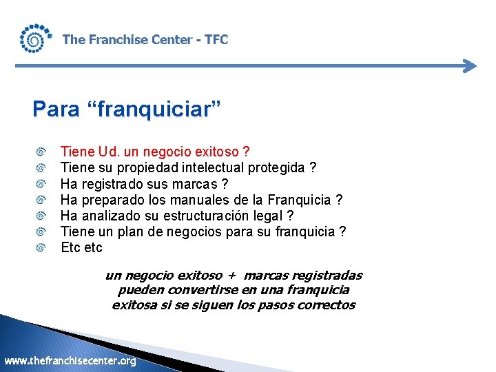 Para “franquiciar” Tiene Ud. un negocio exitoso ? Tiene su propiedad intelectual protegida ?