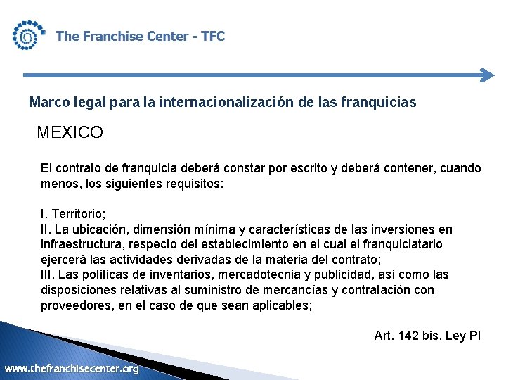 Marco legal para la internacionalización de las franquicias MEXICO El contrato de franquicia deberá