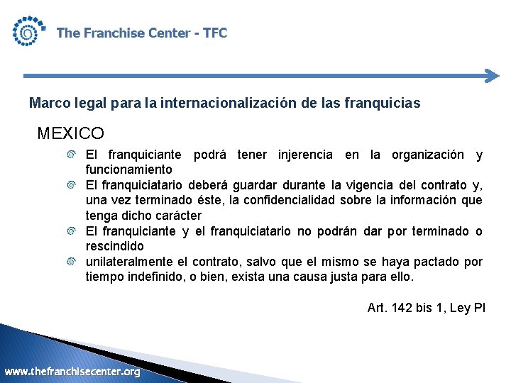 Marco legal para la internacionalización de las franquicias MEXICO El franquiciante podrá tener injerencia