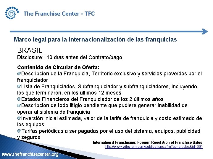 Marco legal para la internacionalización de las franquicias BRASIL Disclosure: 10 días antes del