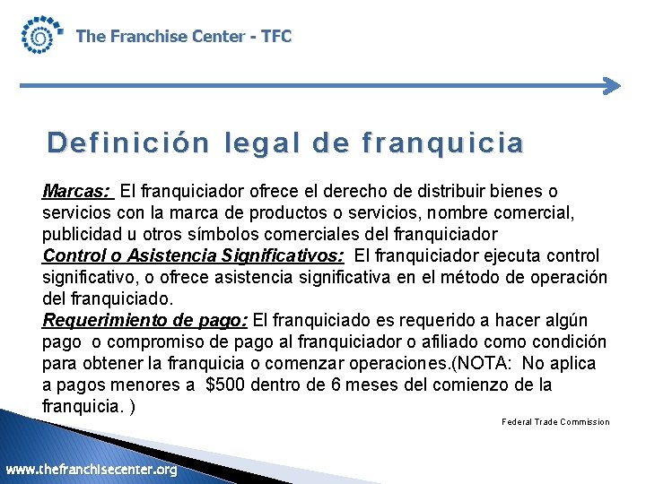 Definición legal de franquicia Marcas: El franquiciador ofrece el derecho de distribuir bienes o