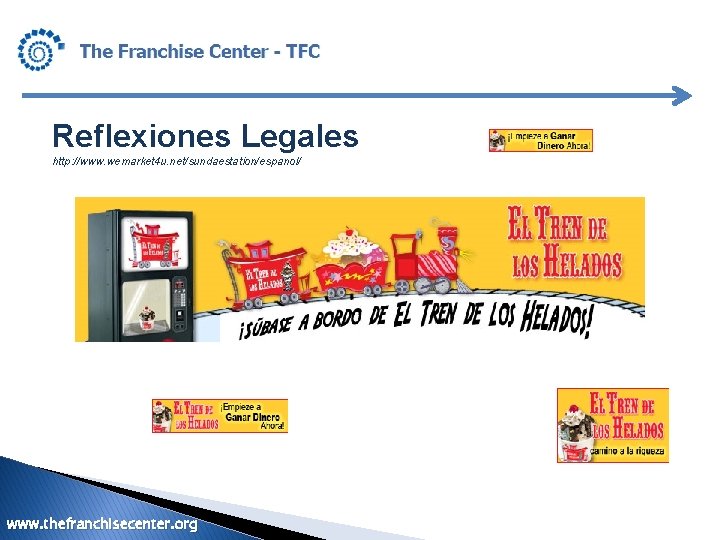 Reflexiones Legales http: //www. wemarket 4 u. net/sundaestation/espanol/ www. thefranchisecenter. org 