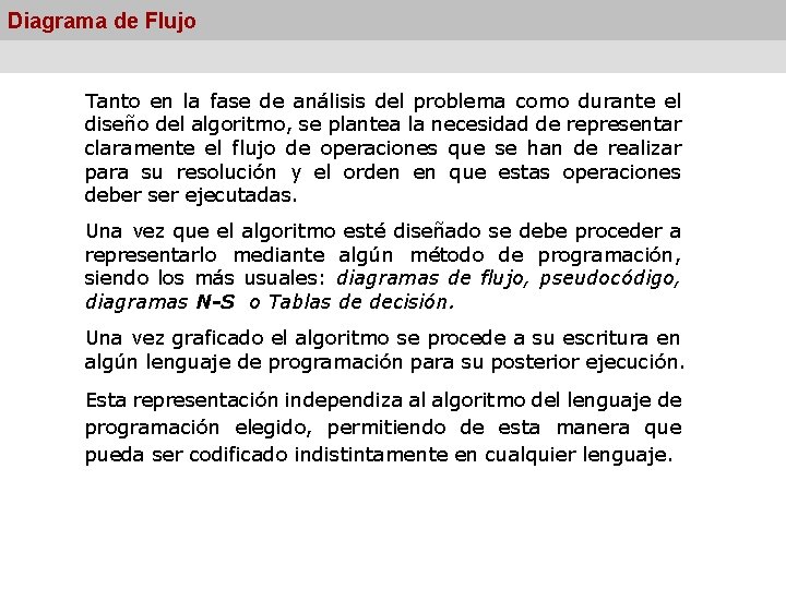 Diagrama de Flujo Tanto en la fase de análisis del problema como durante el