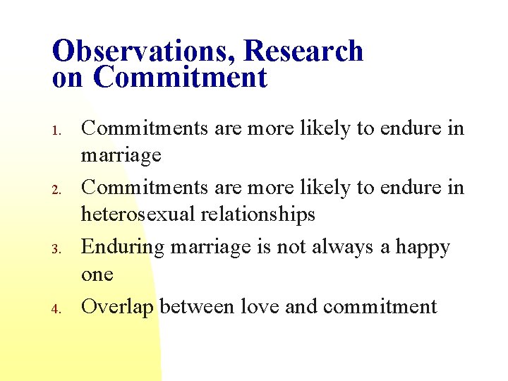 Observations, Research on Commitment 1. 2. 3. 4. Commitments are more likely to endure